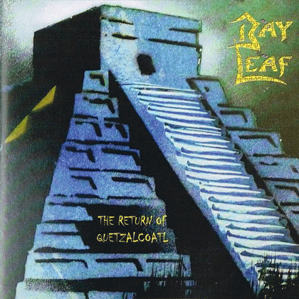 Bay Leaf : The Return of Quetzalcoatl